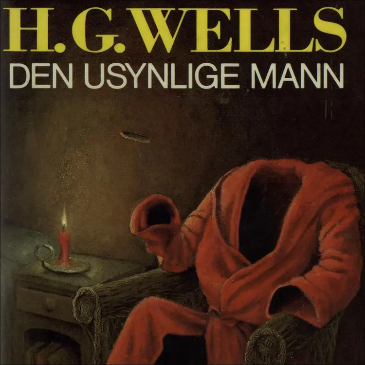 Omslag Den usynlige mann av H.G. Wells (Lydbok)