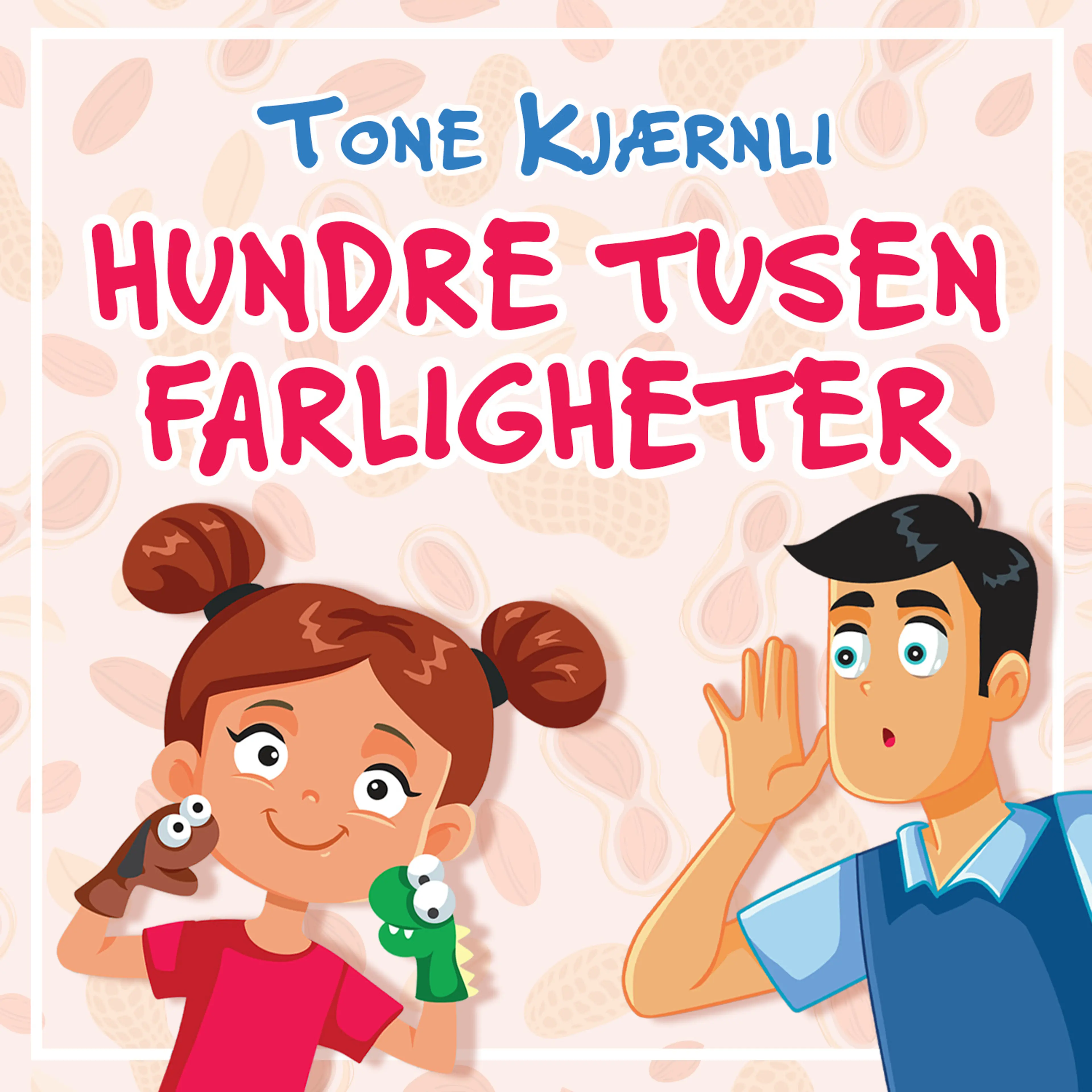 Omslag Hundre tusen farligheter av Tone Kjærnli (Lydbok)