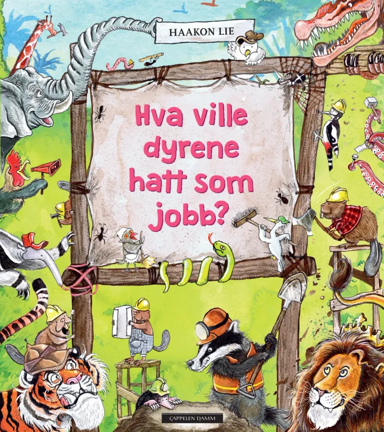 Omslag Hva ville dyrene hatt som jobb? av Haakon Lie (Innbundet)