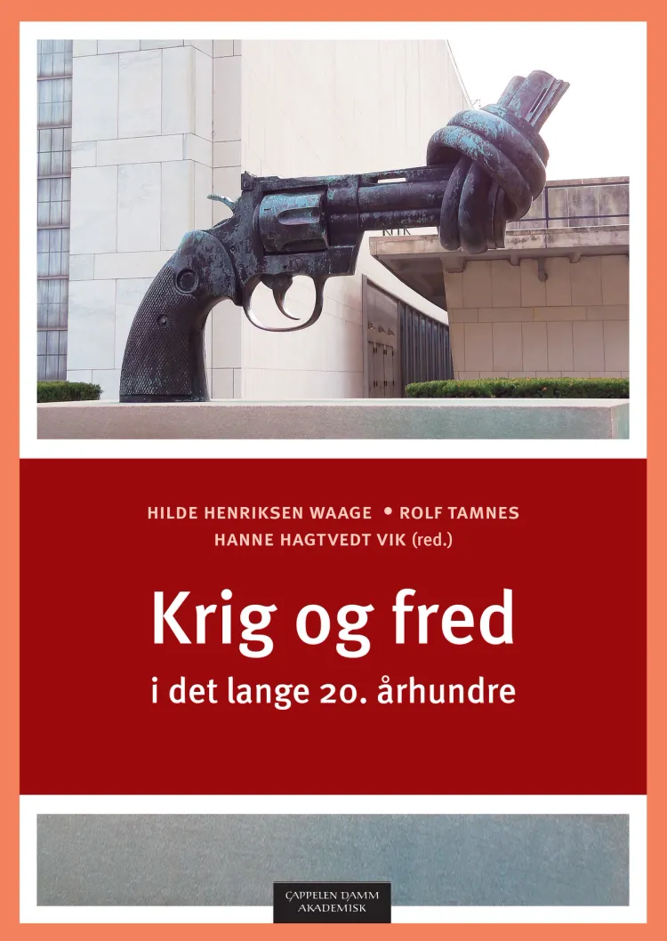 Omslag Krig og fred i det lange 20. århundre av Hilde Henriksen Waage, Rolf Tamnes og Hanne Hagtvedt Vik (red.) (Heftet)