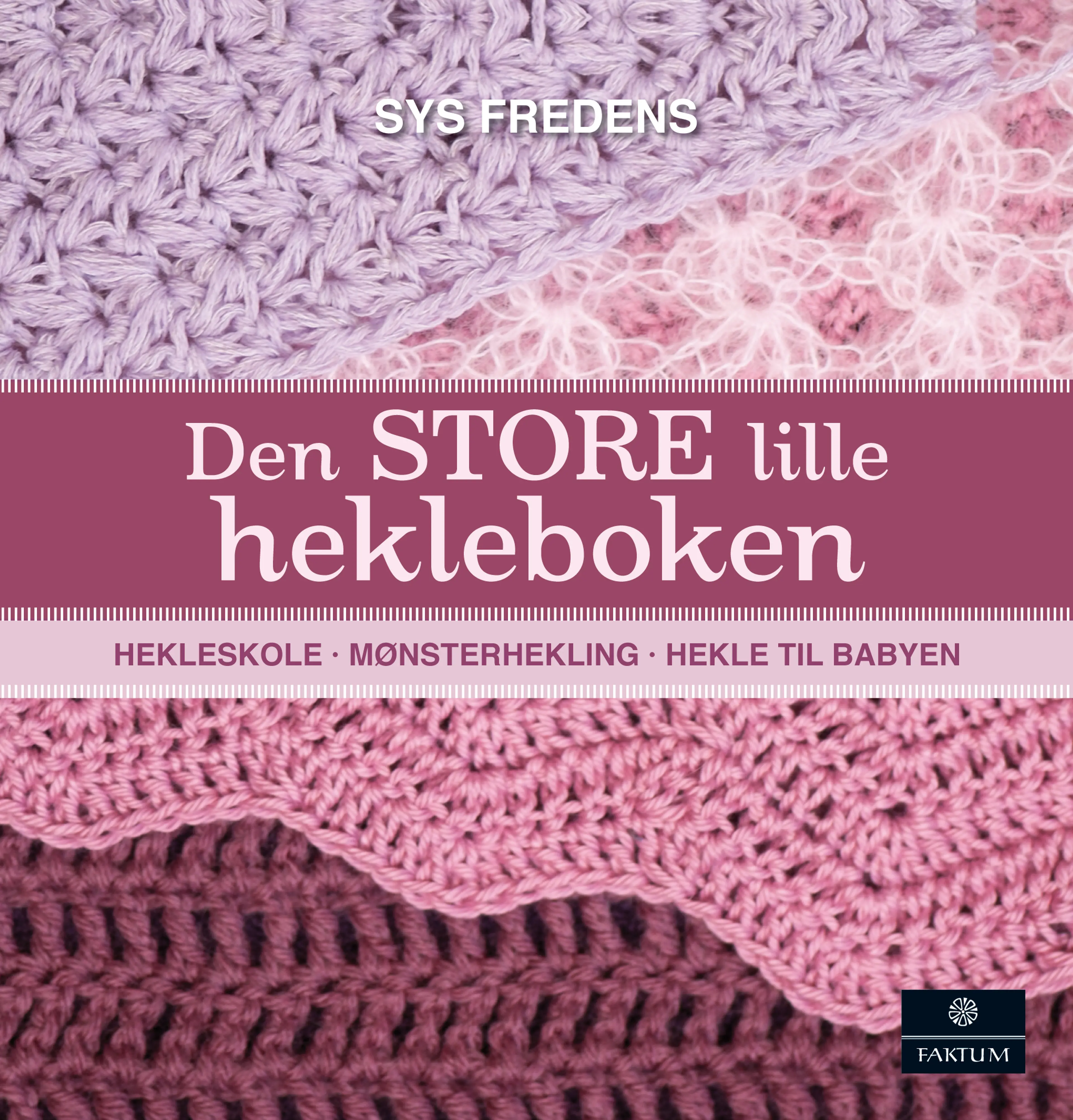 Omslag Den STORE  lille hekleboken av Sys Fredens (Innbundet)
