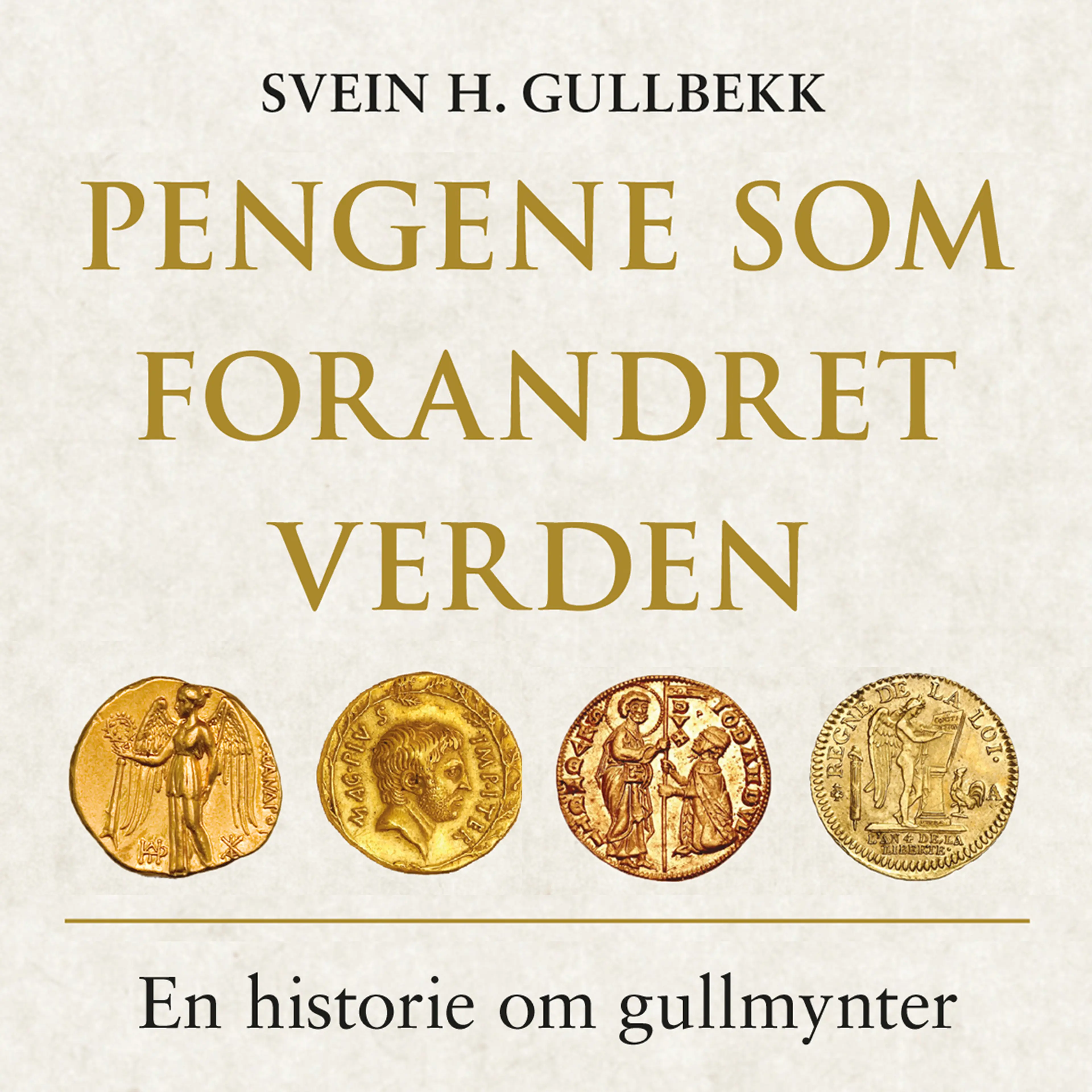 Omslag Pengene som forandret verden - En historie om gullmynter av Svein H. Gullbekk (Lydbok)