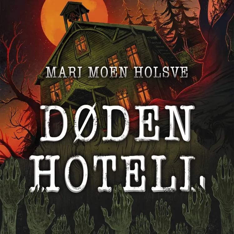 Omslag Døden hotell av Mari Moen Holsve (Lydbok)
