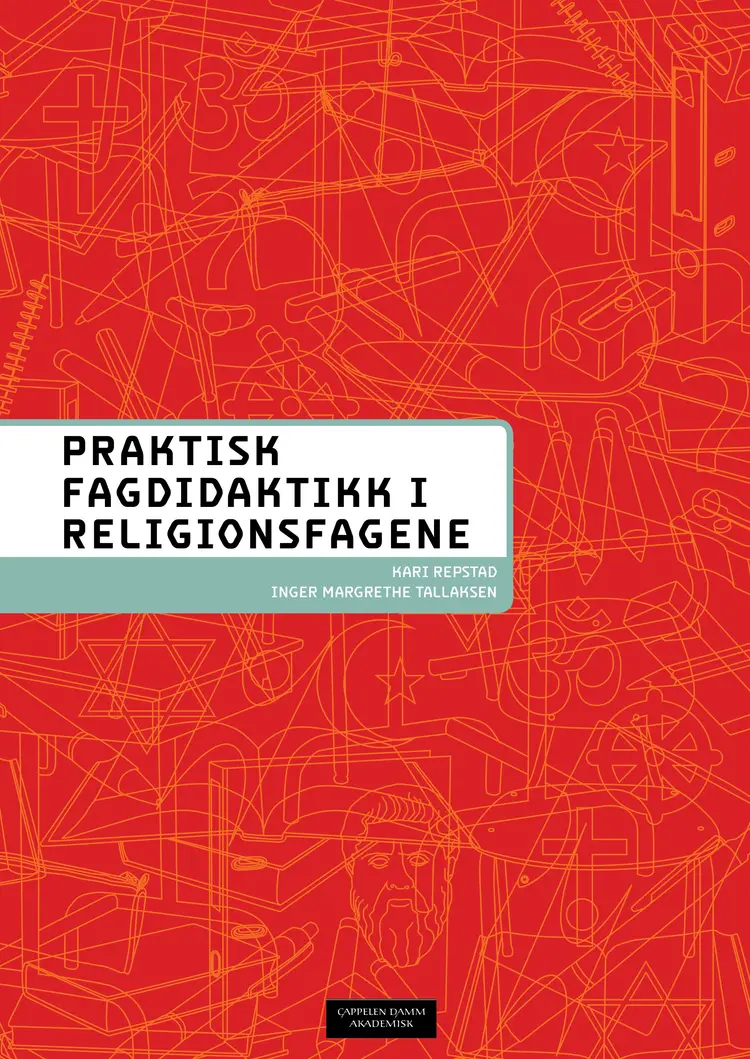 Omslag Praktisk fagdidaktikk for religionsfagene av Kari Repstad og Inger Margrethe Tallaksen (Heftet)