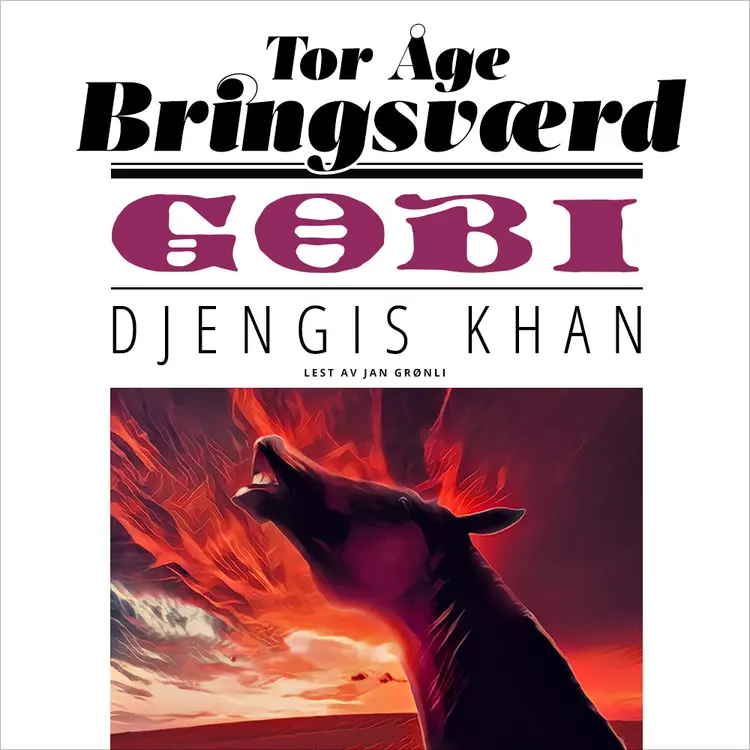 Omslag Gobi: Djengis Khan av Tor Åge Bringsværd (Lydbok)