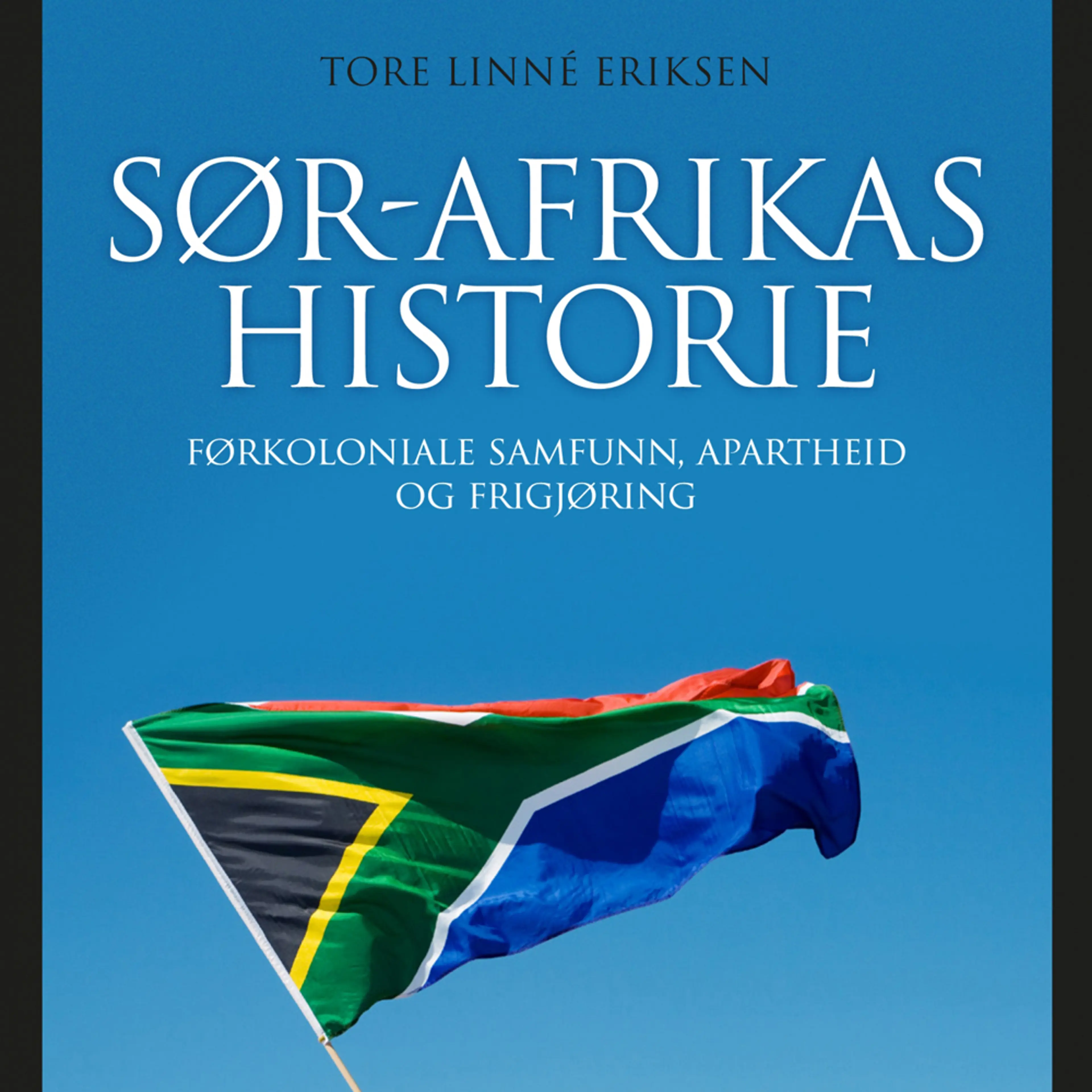 Omslag Sør-Afrikas historie av Tore Linné Eriksen (Lydbok)