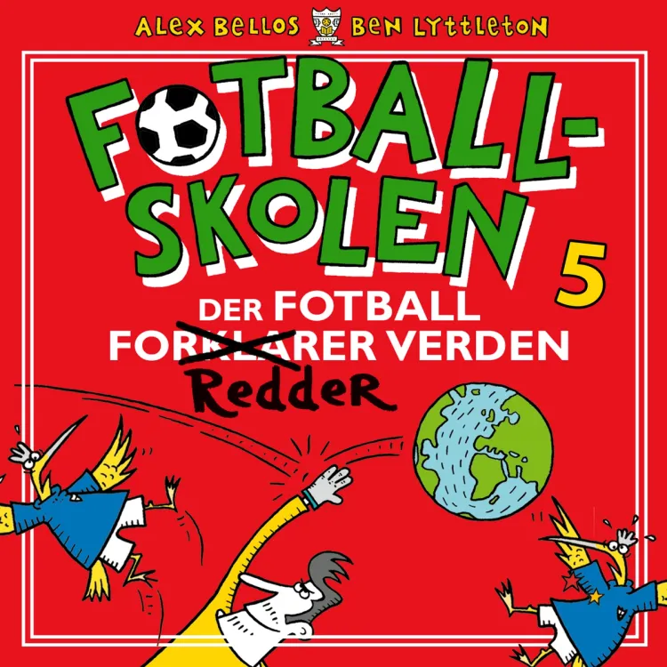 Omslag Fotballskolen - Der fotballen redder verden av Alex Bellos og Ben Lyttleton (Lydbok)