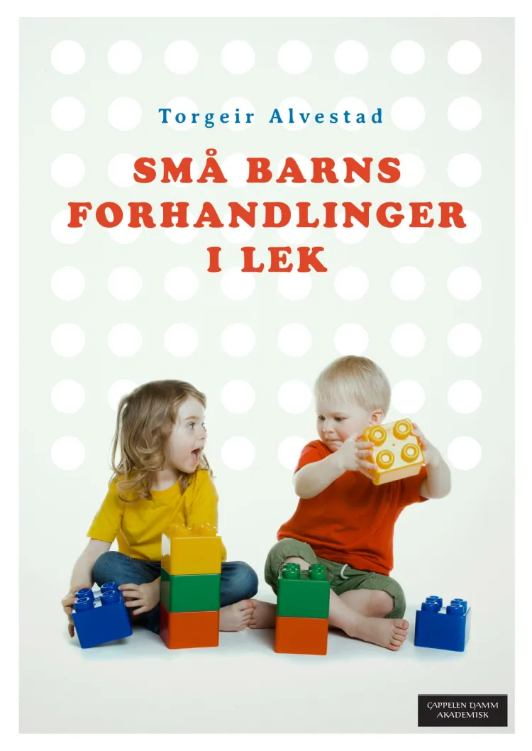 Omslag Små barns forhandlinger i lek av Torgeir Alvestad (Heftet)