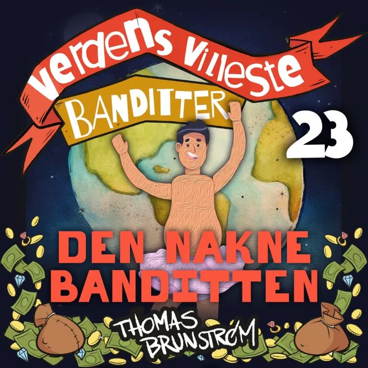 Omslag Den nakne banditten av Thomas Brunstrøm (Lydbok)