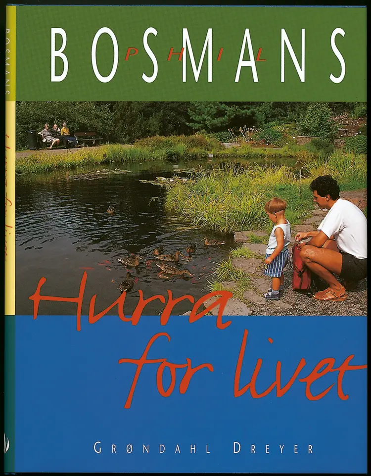 Omslag Hurra for livet av Bosmans Phil (Innbundet)