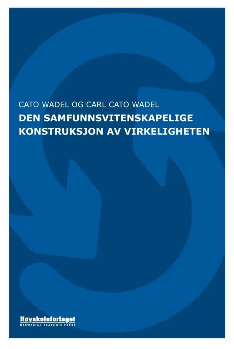 Omslag Den samfunnsvitenskapelige konstruksjon av virkeligheten av Cato Wadel og Carl Cato Wadel (Heftet)
