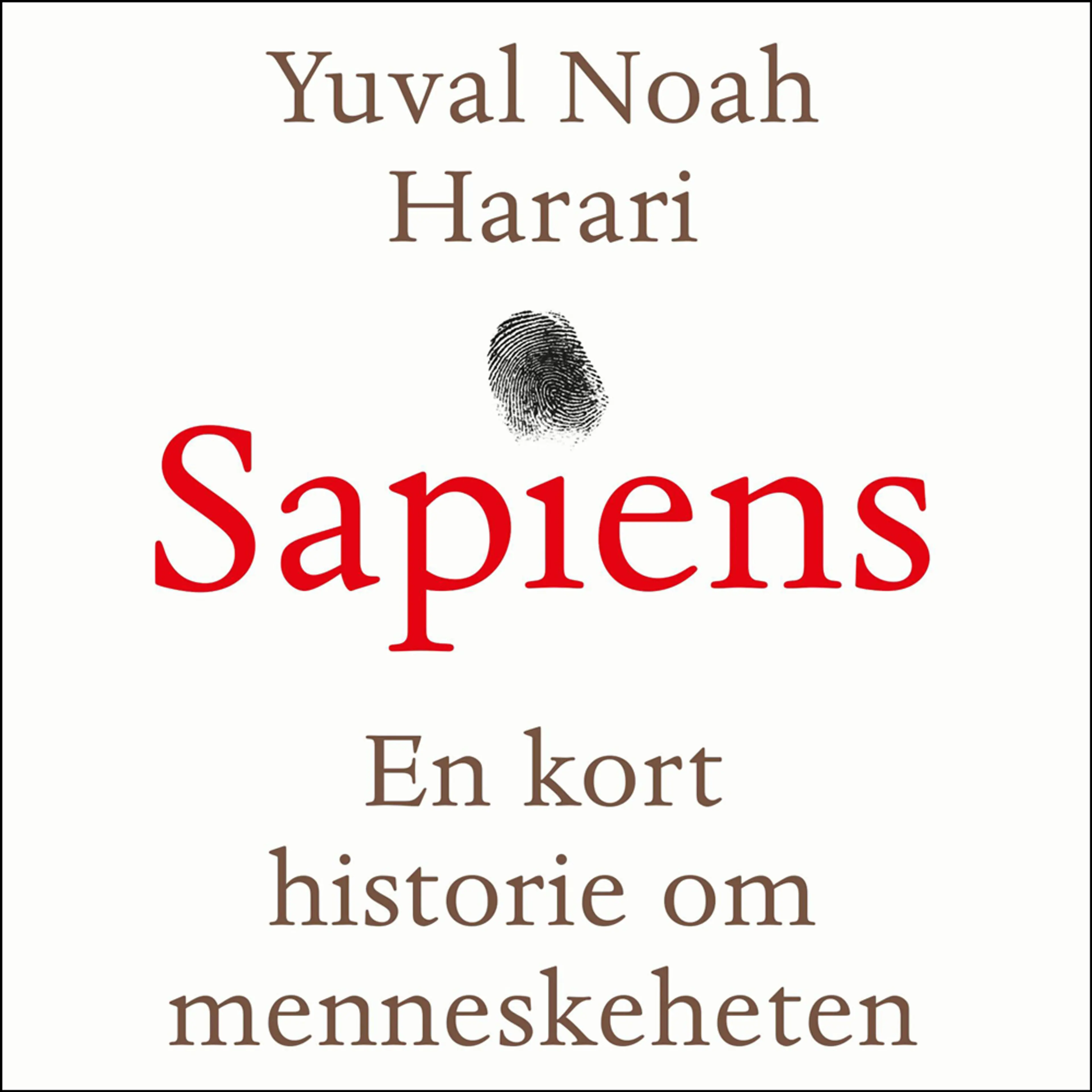 Omslag Sapiens - en kort historie om menneskeheten av Yuval Noah Harari (Lydbok)