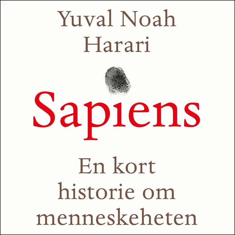 Omslag Sapiens - en kort historie om menneskeheten av Yuval Noah Harari (Lydbok)