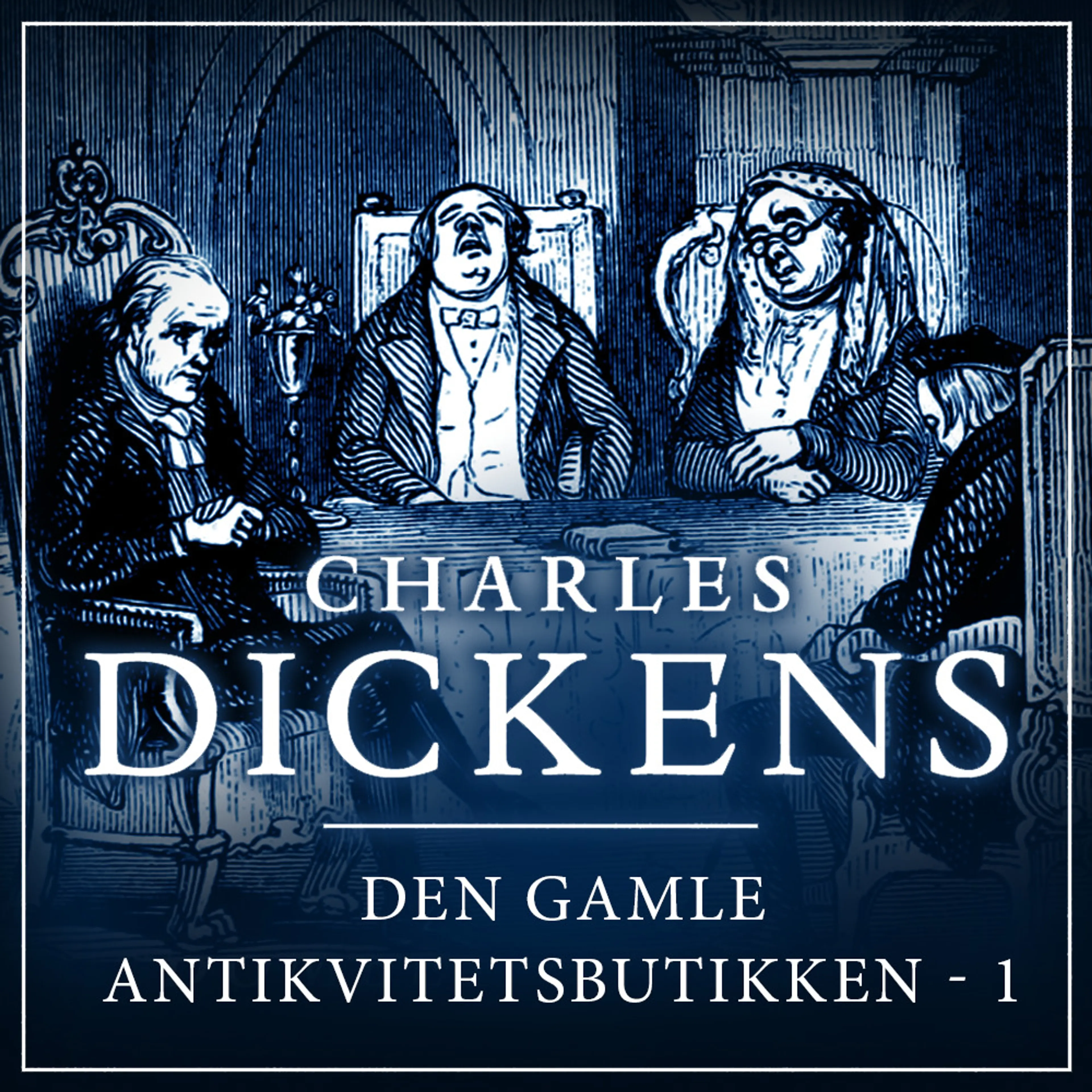 Omslag Den gamle antikvitetsbutikken - del 1 av Charles Dickens (Lydbok)