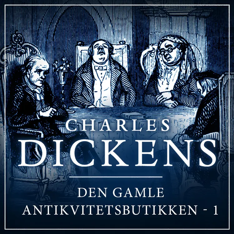 Omslag Den gamle antikvitetsbutikken - del 1 av Charles Dickens (Lydbok)