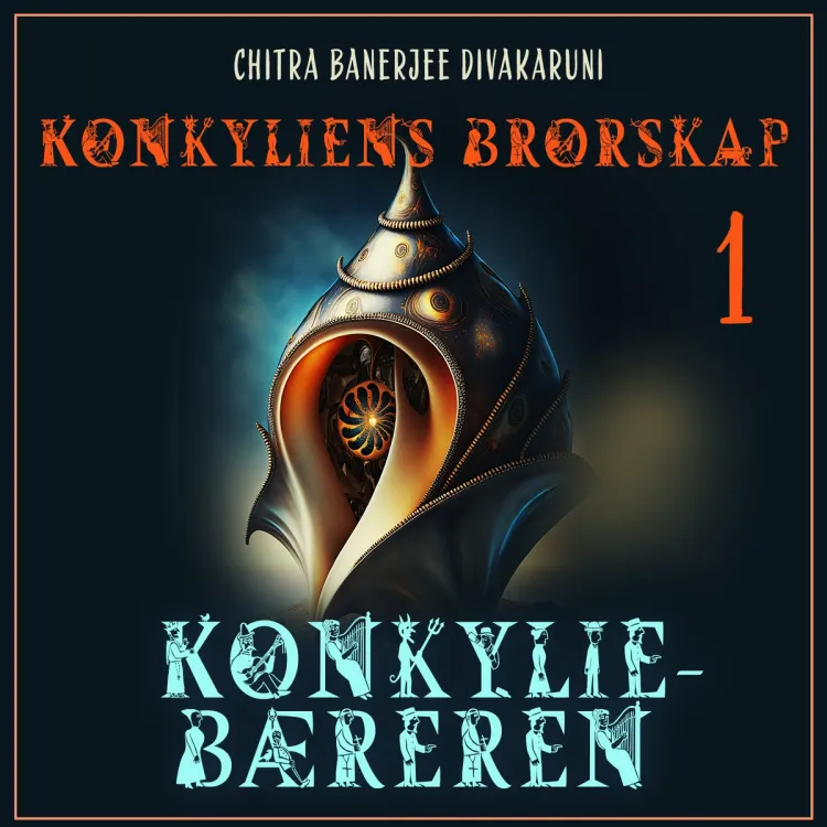 Omslag Konkyliebæreren av Chitra Banerjee Divakaruni (Lydbok)