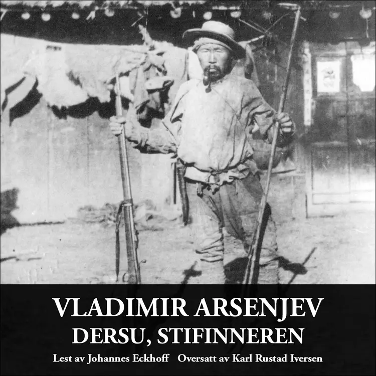 Omslag Dersu, stifinneren av Vladimir Arsenjev (Nedlastbar lydbok)