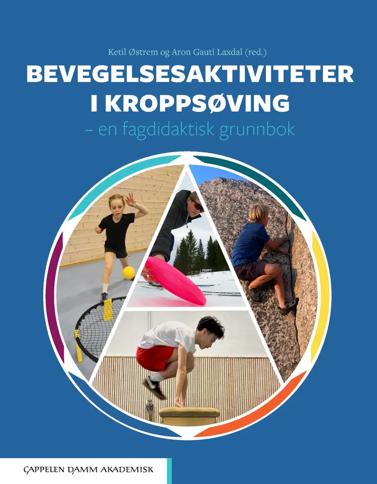 Omslag Bevegelsesaktiviteter i kroppsøving av Ketil Østrem og Aron Gauti Laxdal (red.) (Innbundet)