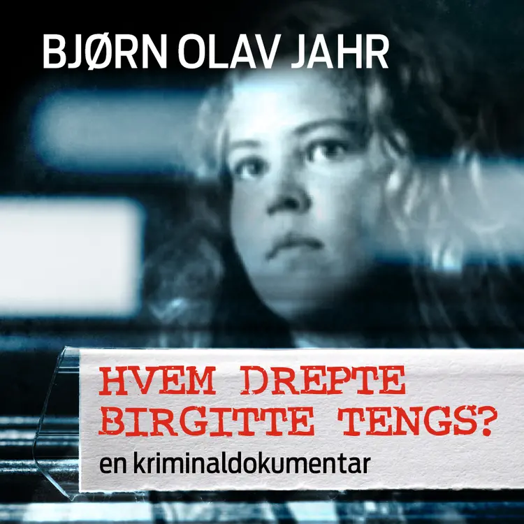 Omslag Hvem drepte Birgitte Tengs? av Bjørn Olav Jahr (Lydbok)