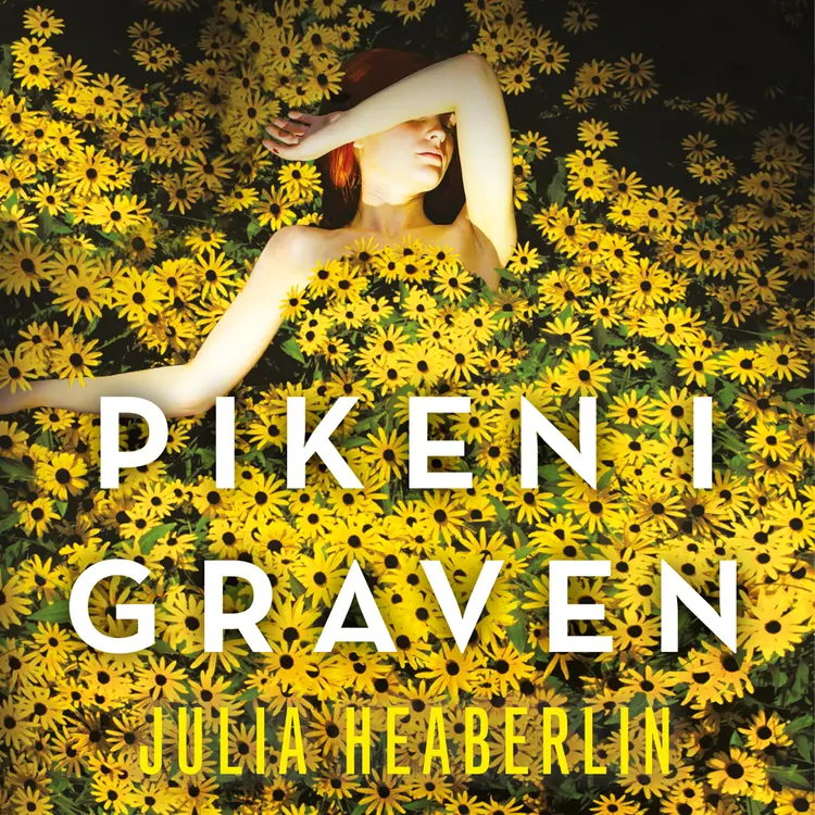 Omslag Piken i graven av Julia Heaberlin (Lydbok)