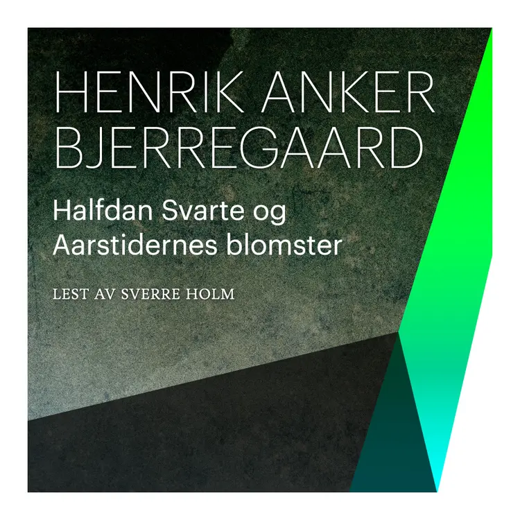 Omslag Halfdan Svarte og Aarstidernes blomster av Henrik Anker Bjerregaard (Nedlastbar lydbok)