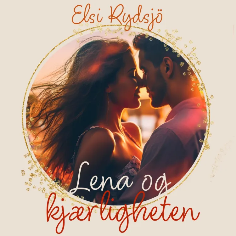 Omslag Lena og kjærligheten av Elsi Rydsjö (Lydbok)