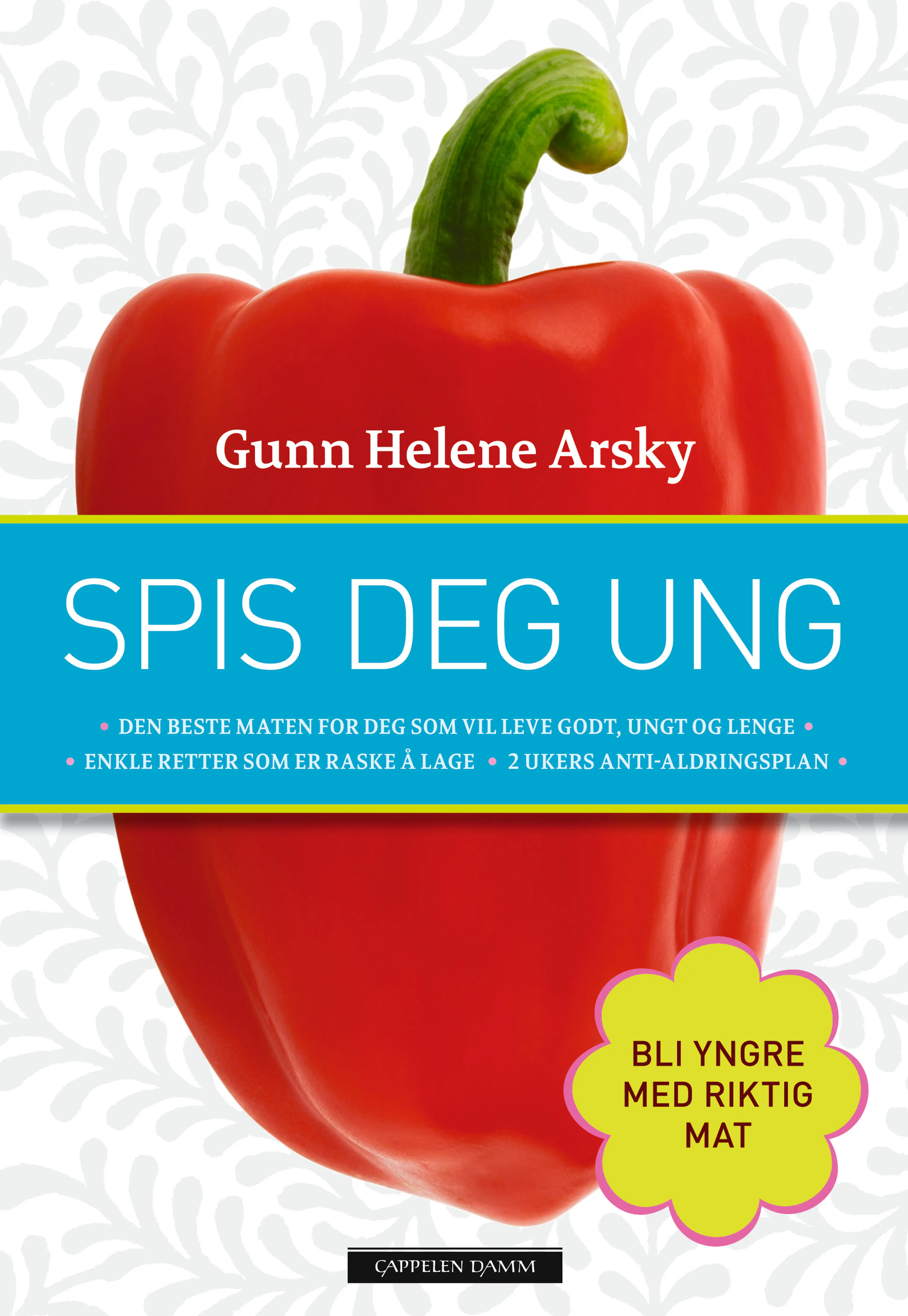 Omslag Spis deg ung av Gunn Helene Arsky (Innbundet)