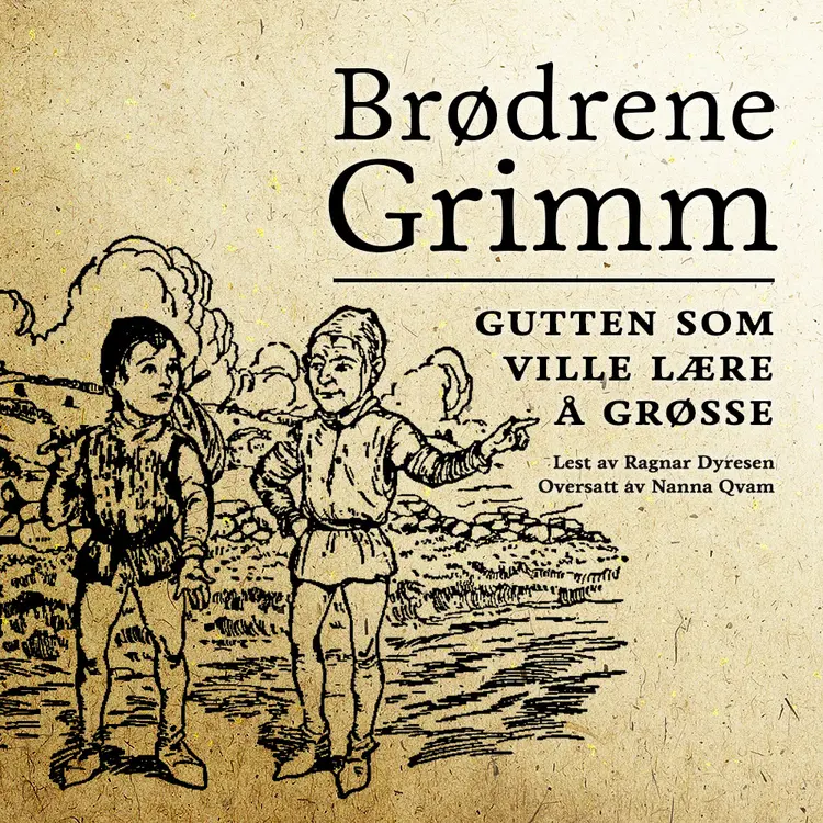 Omslag Gutten som ville lære å grøsse av Jacob Grimm og Wilhelm Grimm (Lydbok)