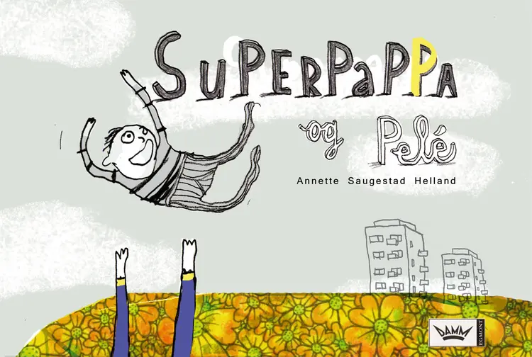 Omslag Superpappa og Pelè av Annette Saugestad Helland (Innbundet)