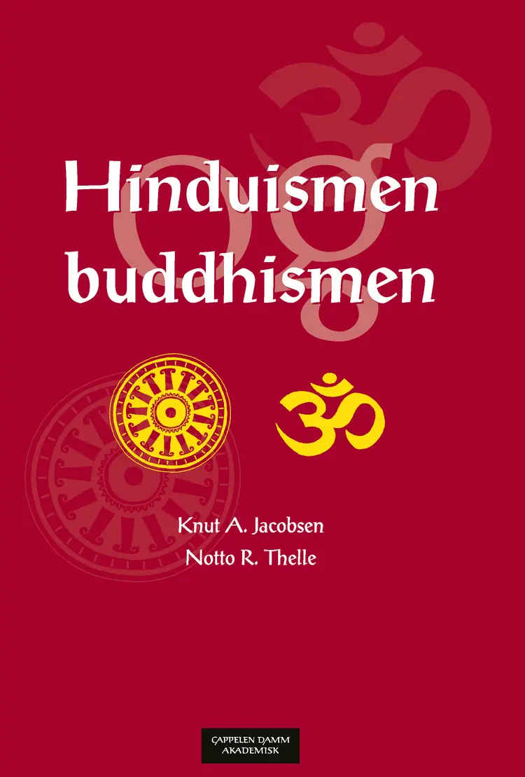 Omslag Hinduismen og buddhismen av Knut A. Jacobsen og Notto R. Thelle (Heftet)