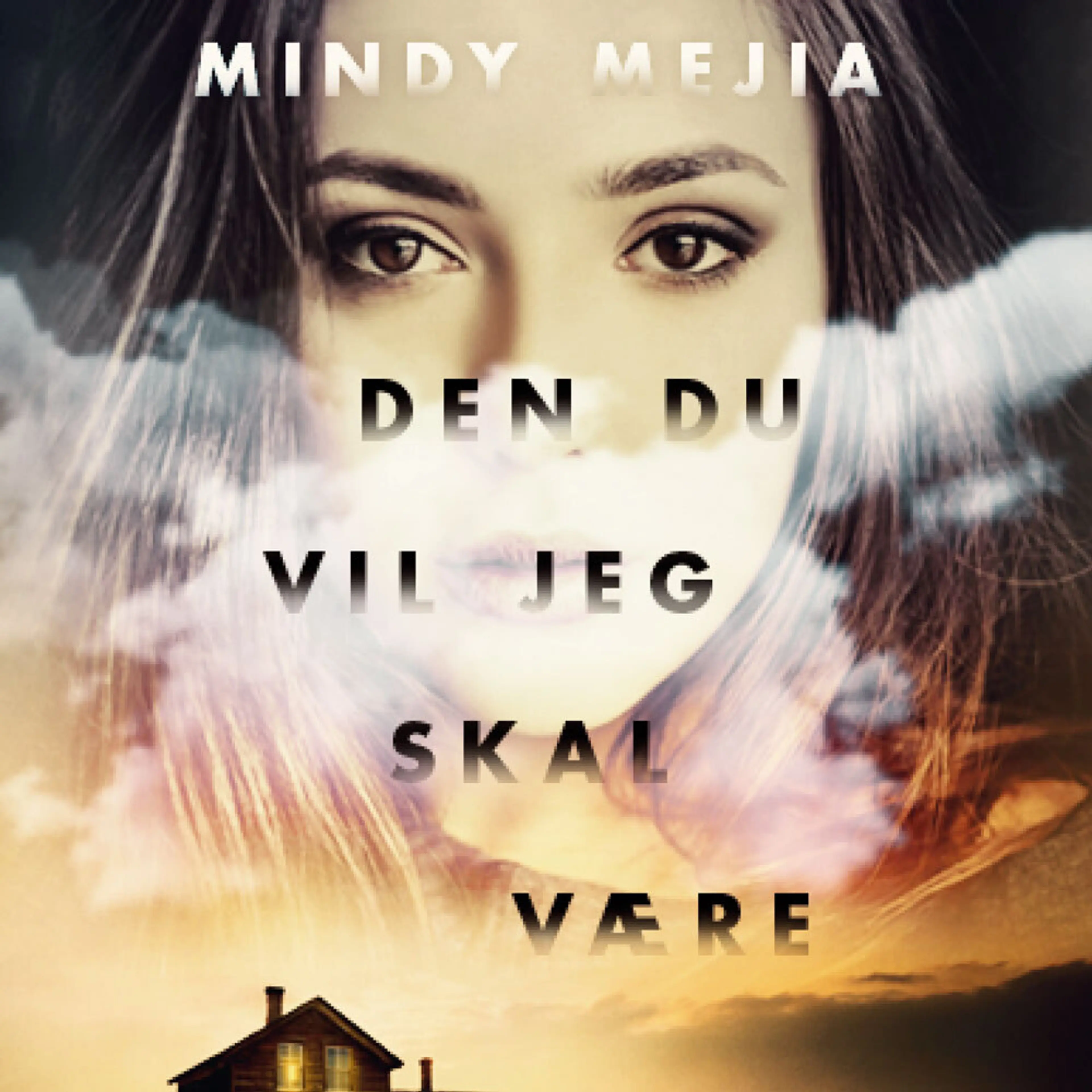 Omslag Den du vil jeg skal være av Mindy Mejia (Lydbok)