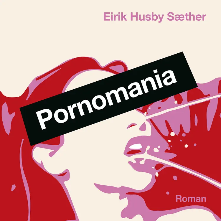 Omslag Pornomania av Eirik Husby Sæther (Lydbok)