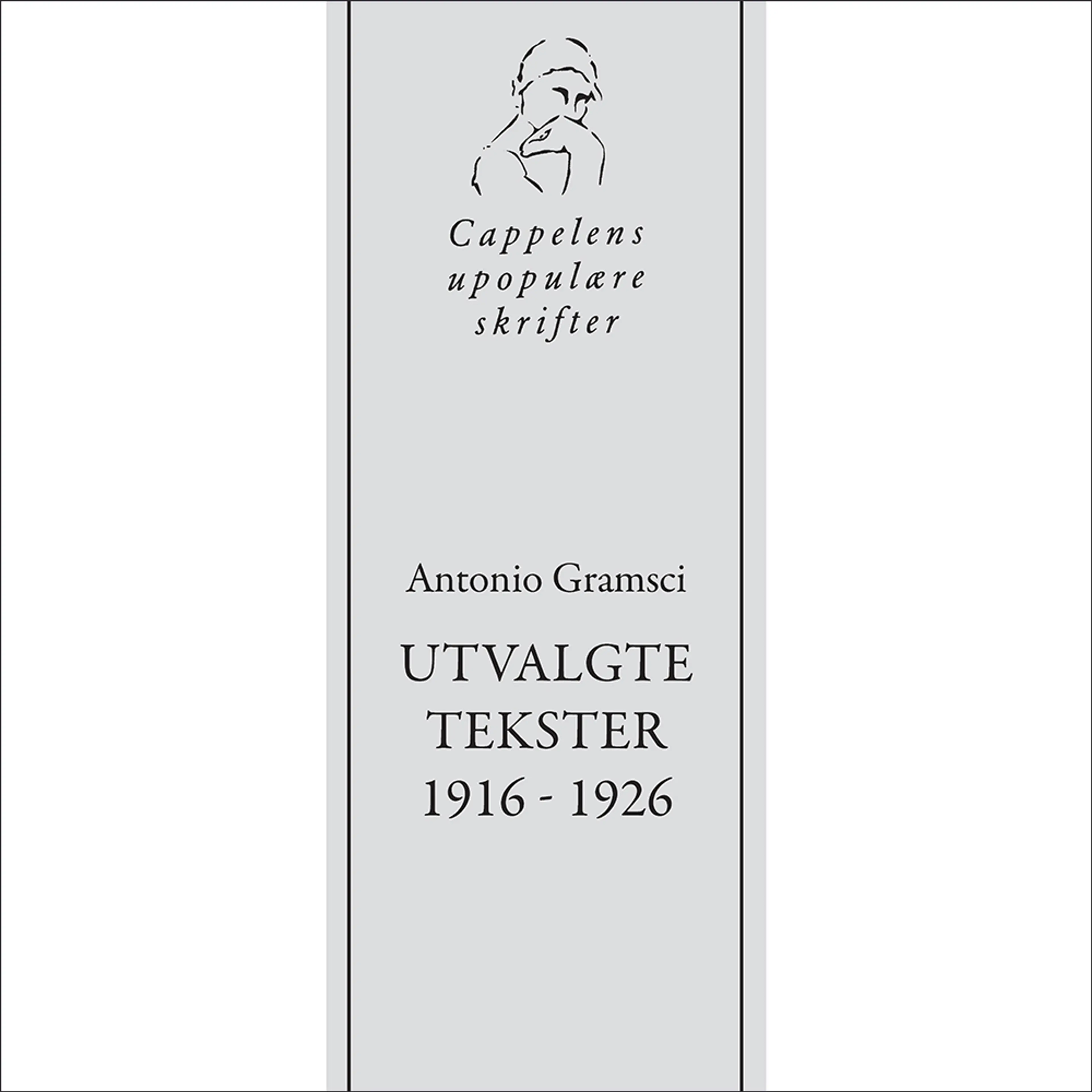 Omslag Antonio Gramscis Utvalgte tekster 1916-1926 av Cappelens upopulære podkast (Lydbok)