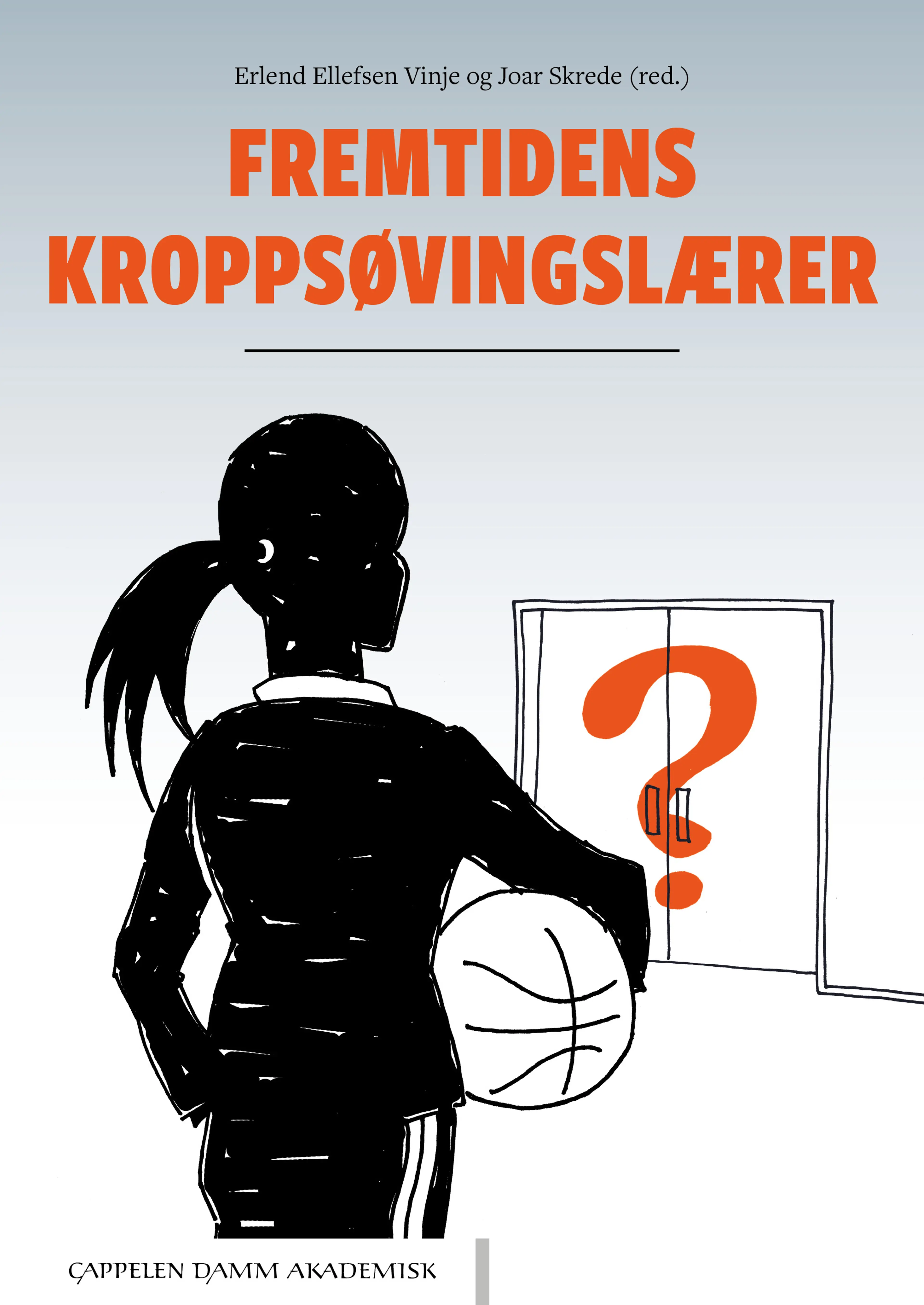 Omslag Fremtidens kroppsøvingslærer av Erlend Ellefsen Vinje og Joar Skrede (red.) (Heftet)