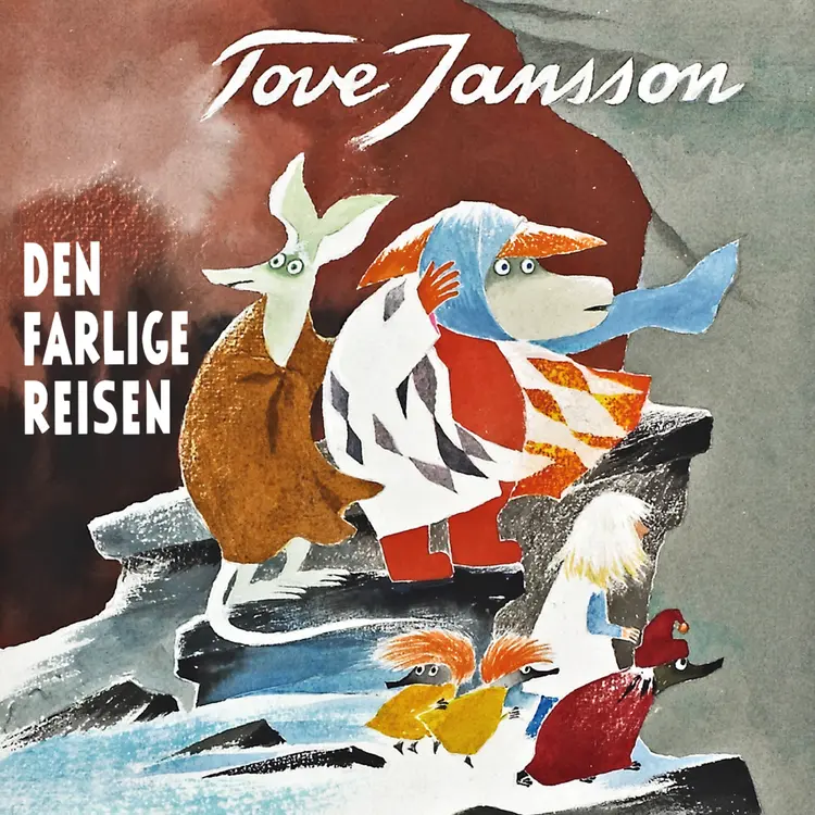 Omslag Den farlige reisen av Tove Jansson (Lydbok)