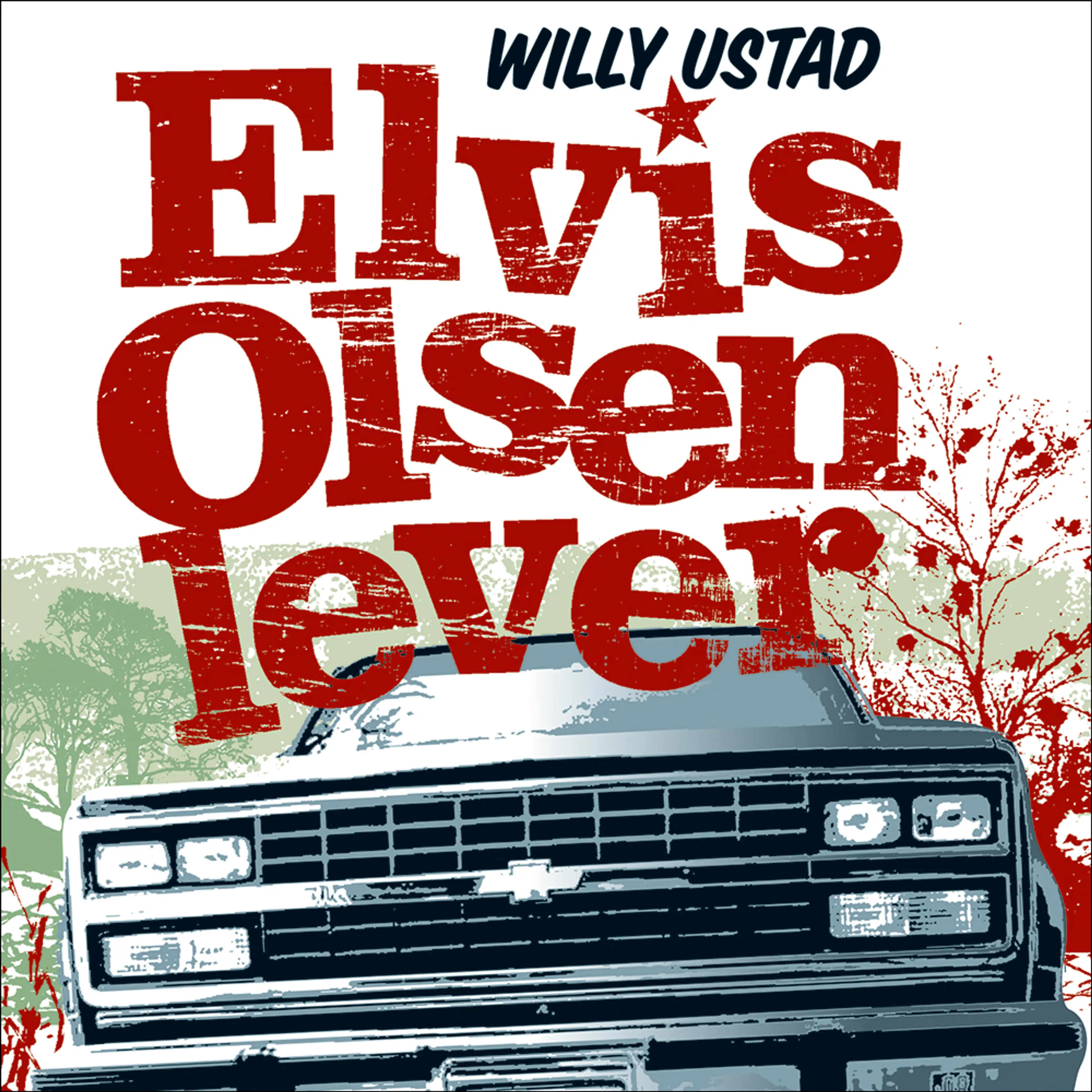 Omslag Elvis Olsen lever av Willy Ustad (Lydbok)