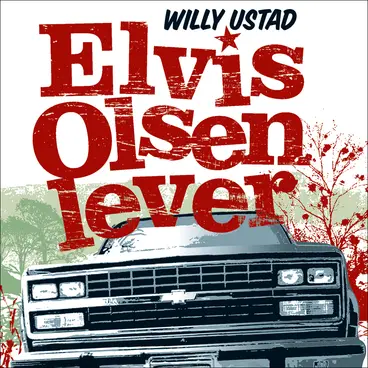Omslag Elvis Olsen lever av Willy Ustad (Lydbok)