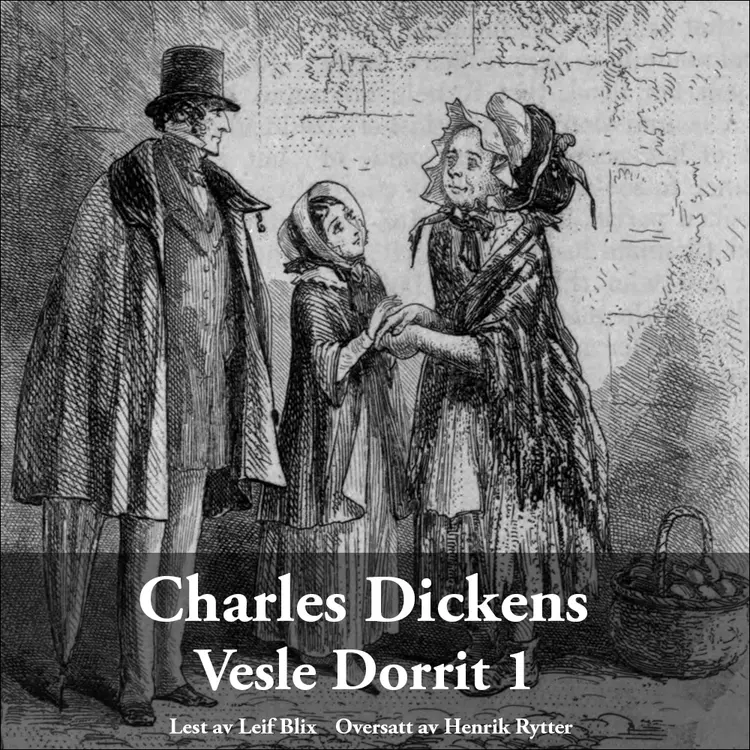 Omslag Vesle Dorrit 1 av Charles Dickens (Lydbok)