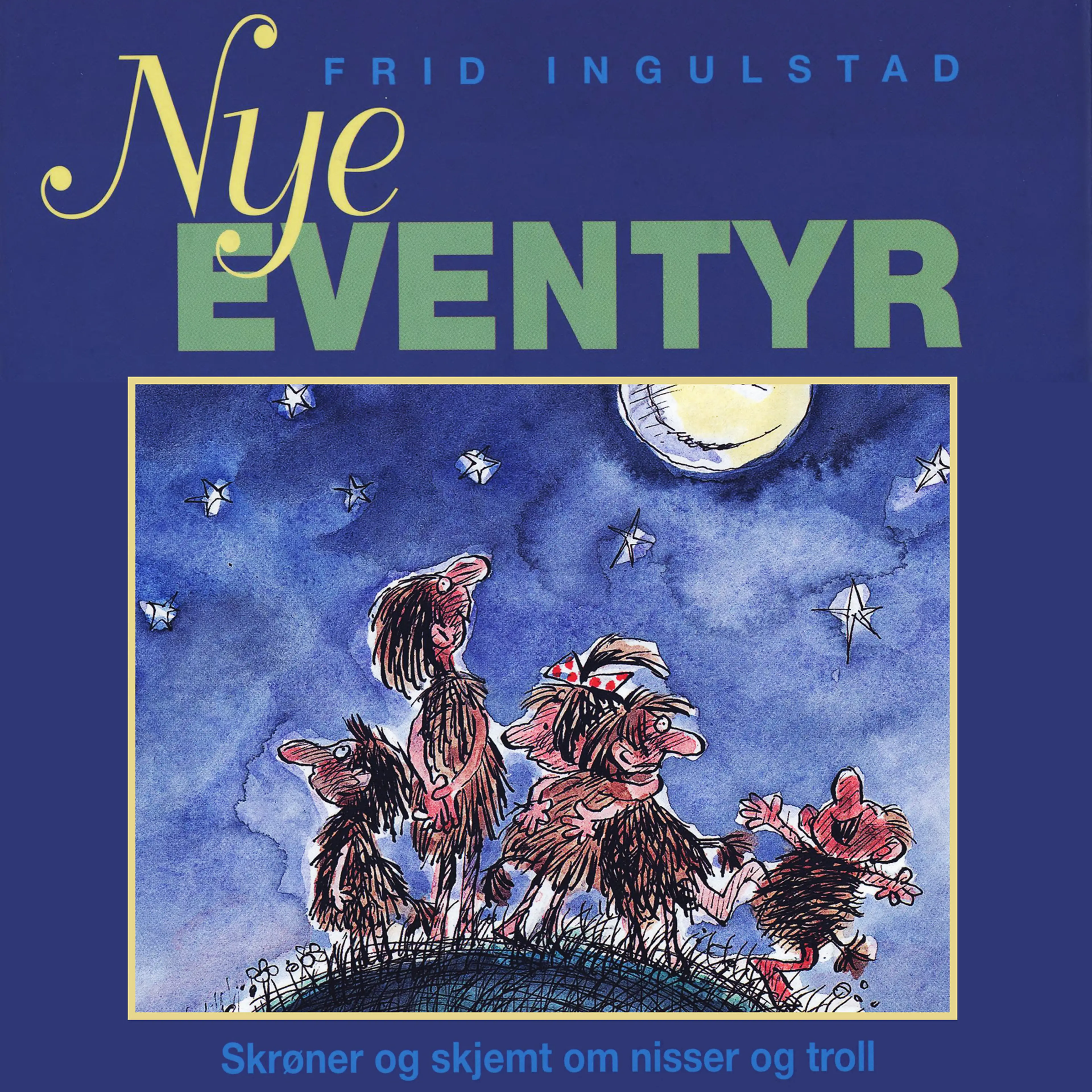 Omslag Nye eventyr - Skrøner og skjemt om nisser og troll av Frid Ingulstad (Lydbok)