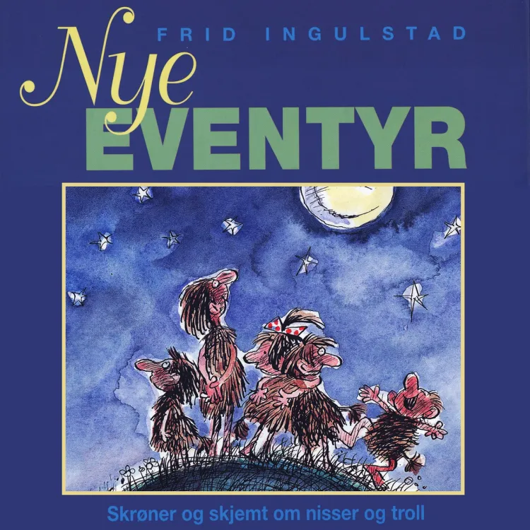 Omslag Nye eventyr - Skrøner og skjemt om nisser og troll av Frid Ingulstad (Lydbok)