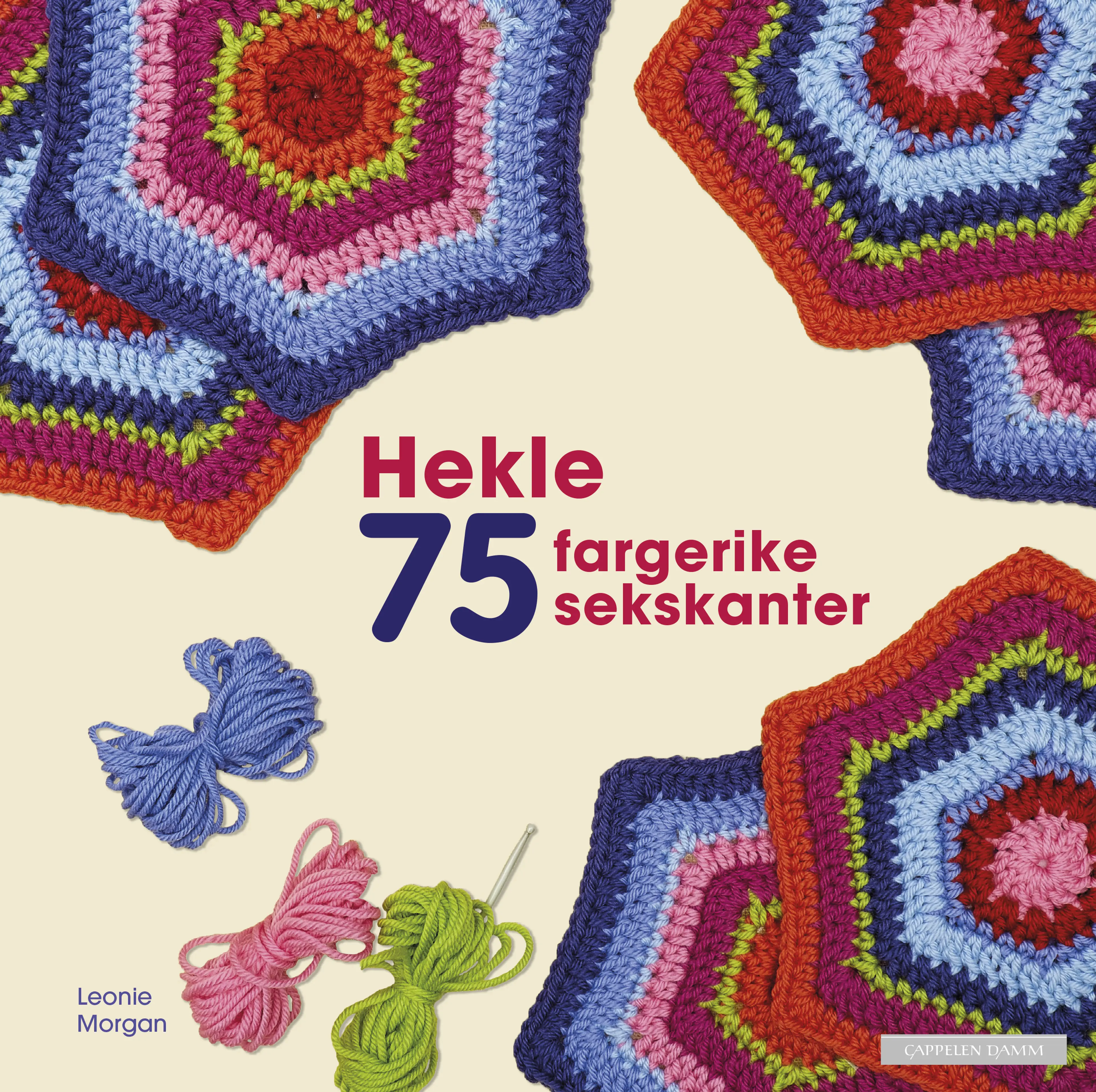 Omslag Hekle 75 fargerike sekskanter av Leonie Morgan (Innbundet)