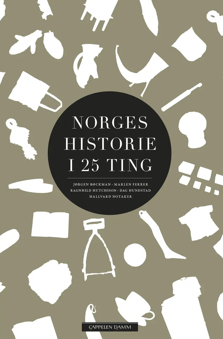 Omslag Norges historie i 25 ting av Hallvard Notaker, Jørgen Bøckman, Marlen Ferrer, Dag Hundstad og Ragnhild Hutchison (Innbundet)