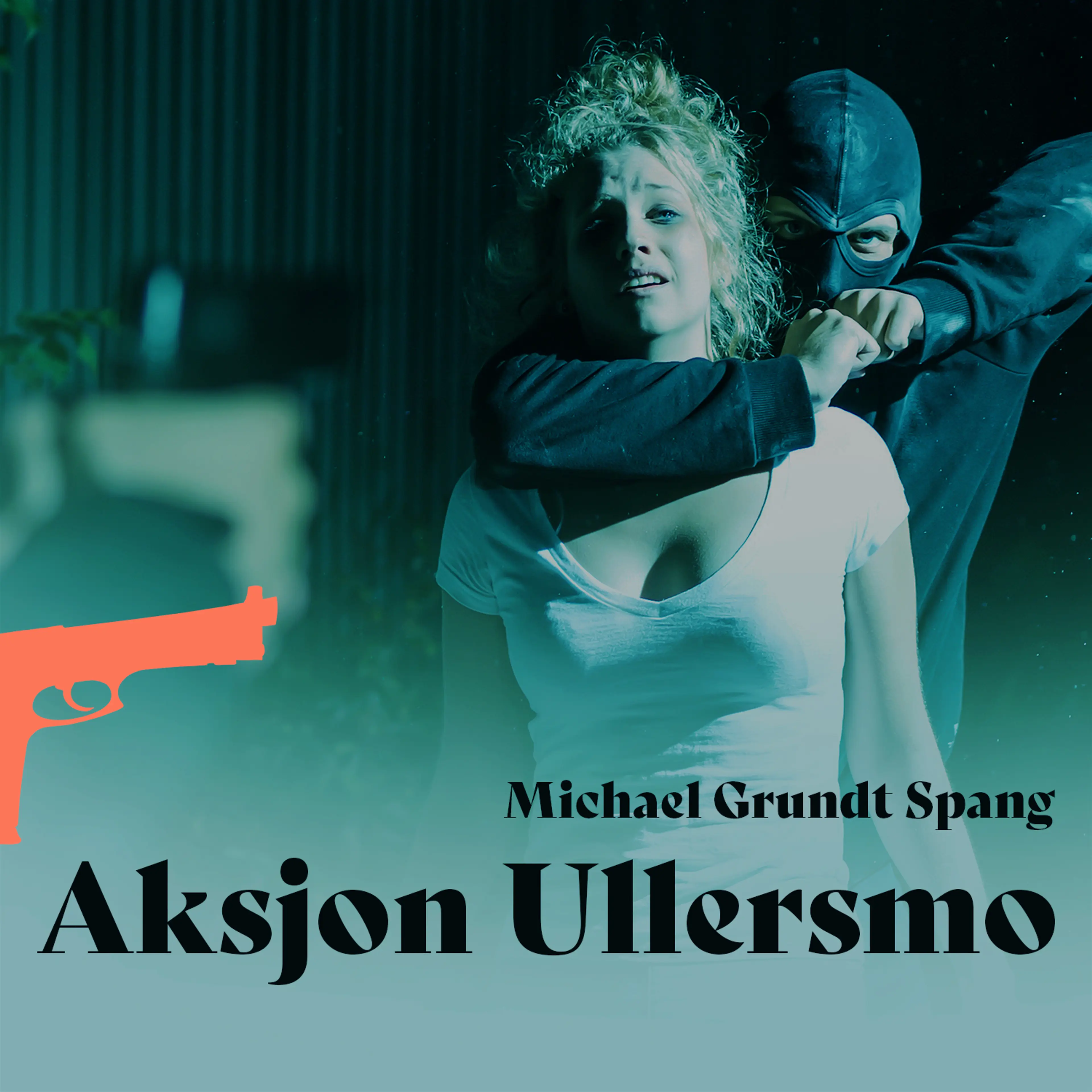Omslag Aksjon Ullersmo av Michael Grundt Spang (Lydbok)