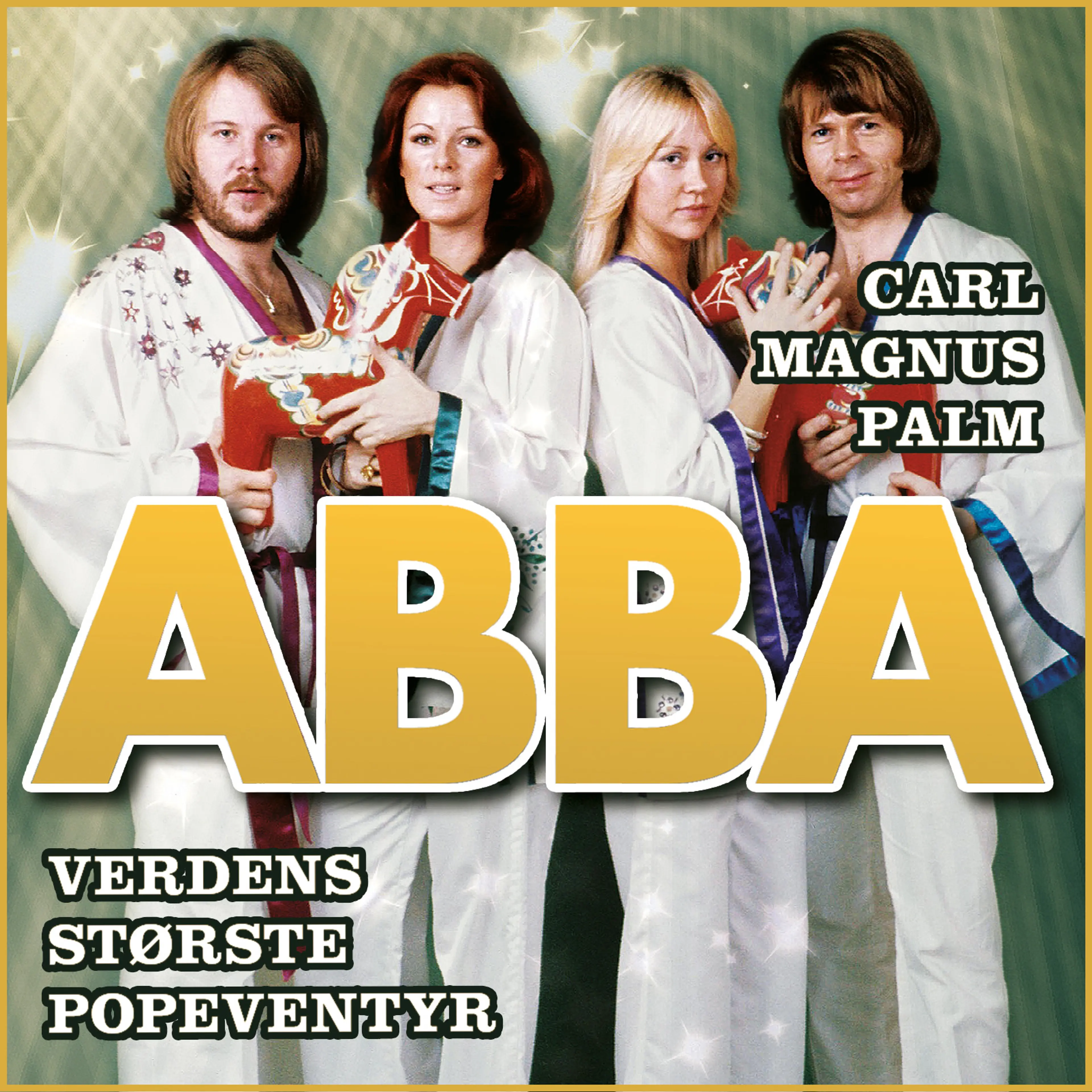 Omslag ABBA - Verdens største popeventyr av Carl Magnus Palm (Lydbok)