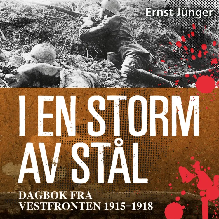 Omslag I en storm av stål - dagbok fra Vestfronten 1915 – 1918 av Ernst Jünger (Lydbok)