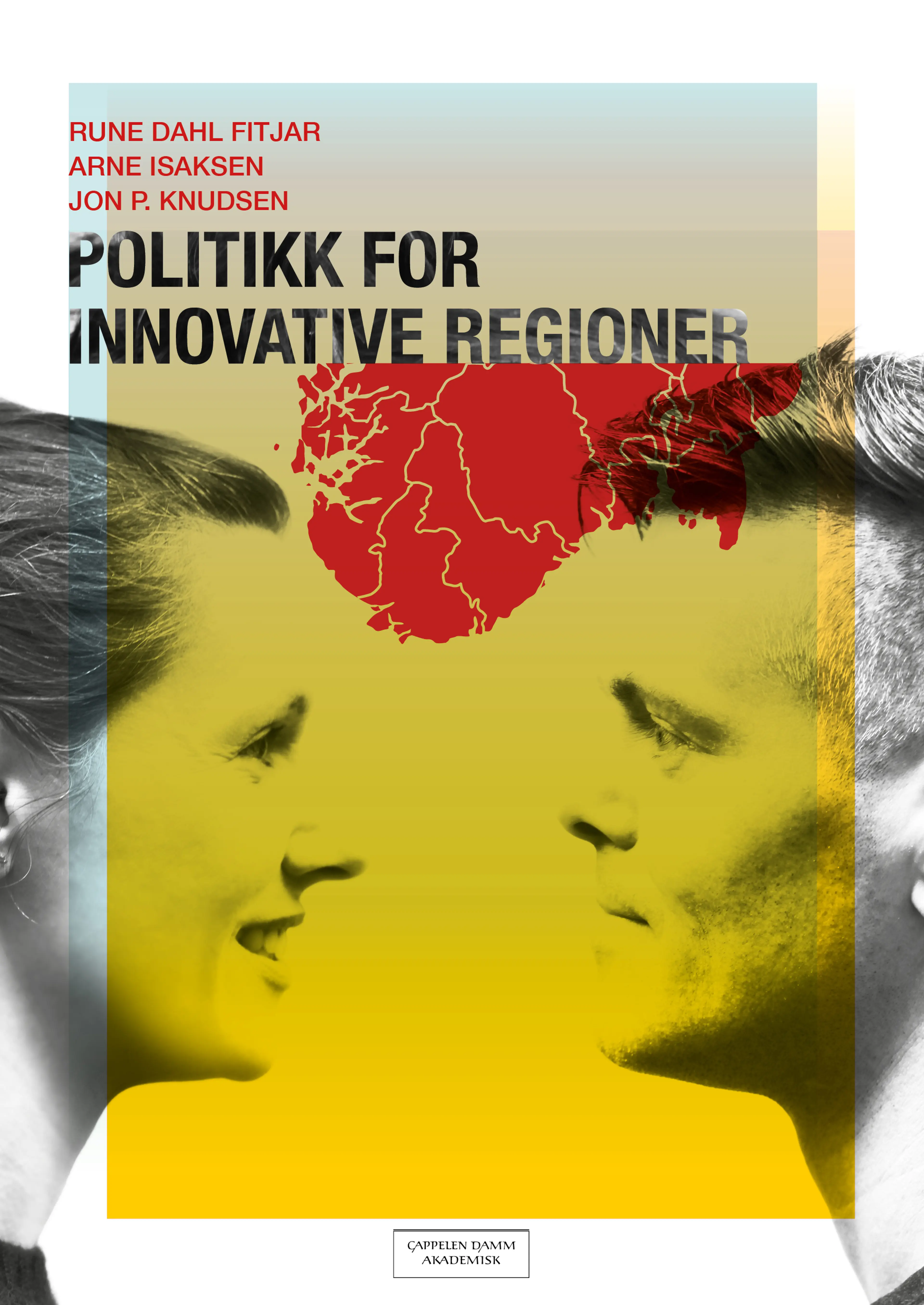 Omslag Politikk for innovative regioner av Rune Dahl Fitjar, Arne Isaksen og Jon Paschen Knudsen (Ebok)