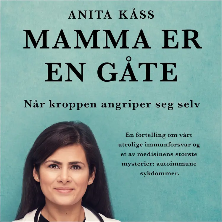Omslag Mamma er en gåte - Når kroppen angriper seg selv av Anita Kåss og Jørgen Jelstad (Nedlastbar lydbok)