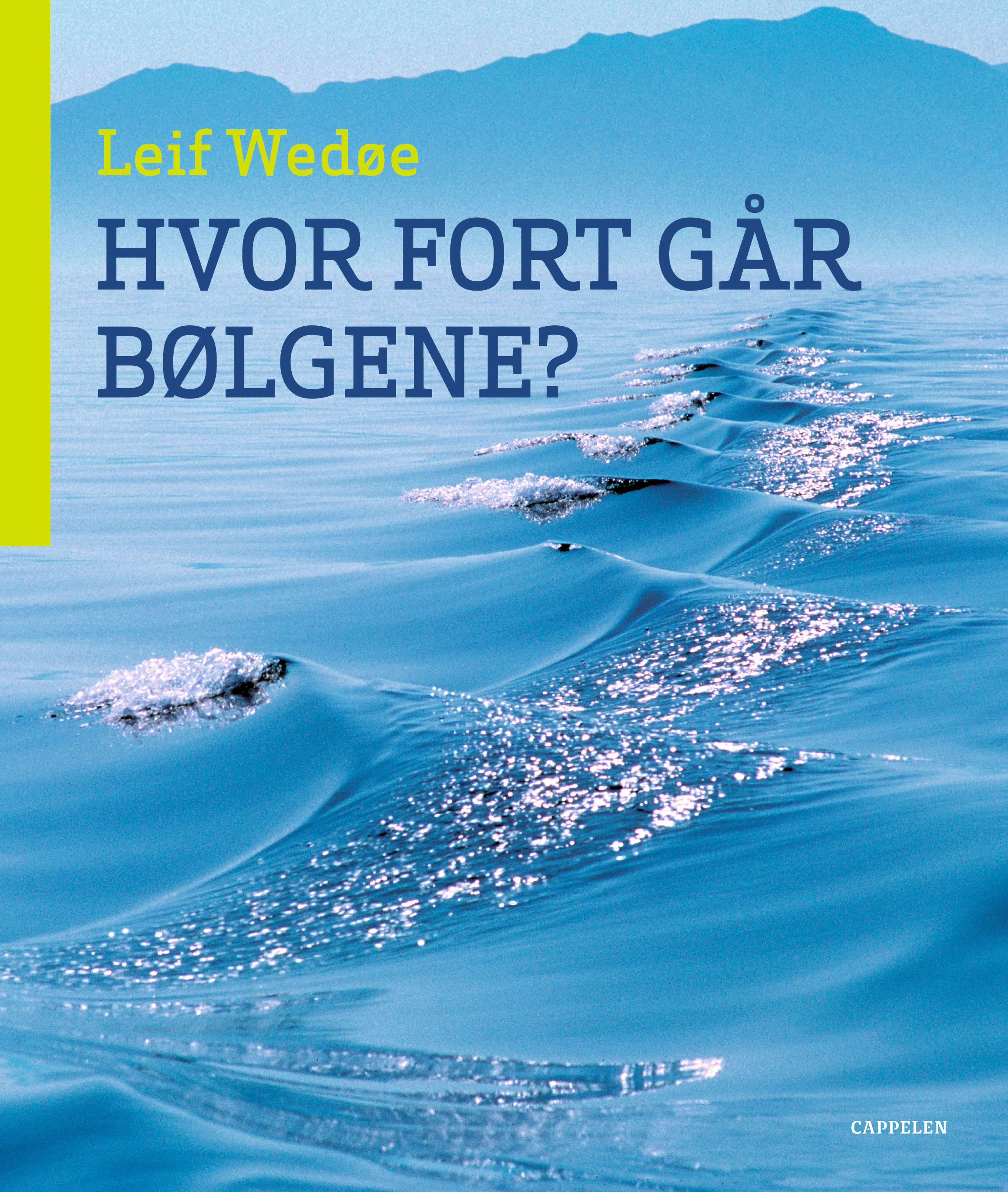 Omslag Hvor fort går bølgene? av Leif Wedøe (Innbundet)