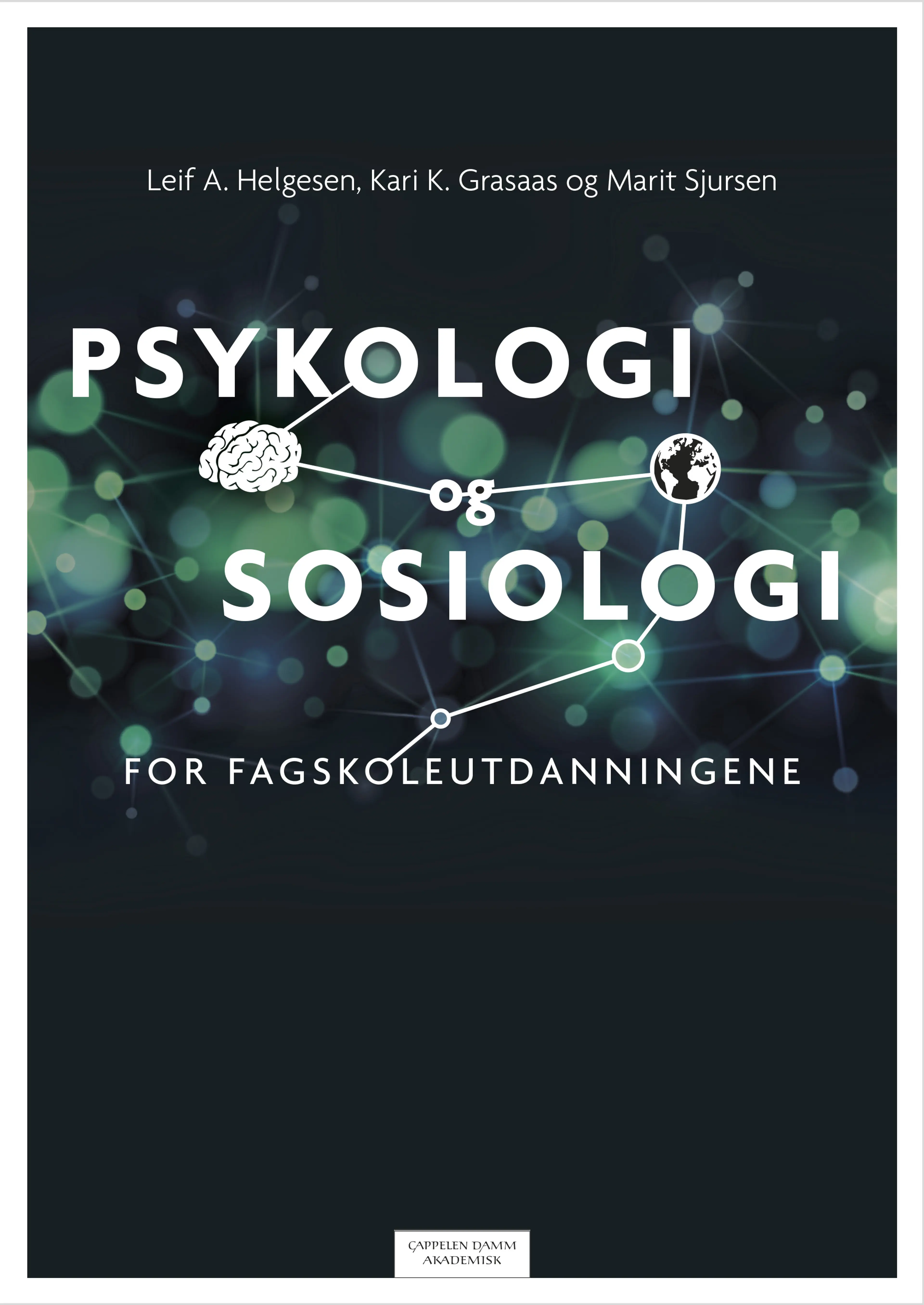 Omslag Psykologi og sosiologi for fagskoleutdanningene av Leif A. Helgesen, Kari Krüger Grasaas og Marit Sjursen (Heftet)