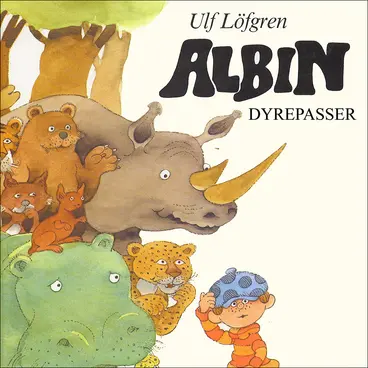 Omslag Albin dyrepasser av Ulf Löfgren (Lydbok)